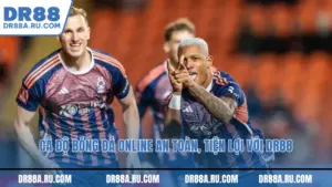 Cá độ bóng đá online an toàn, tiện lợi với Dr88