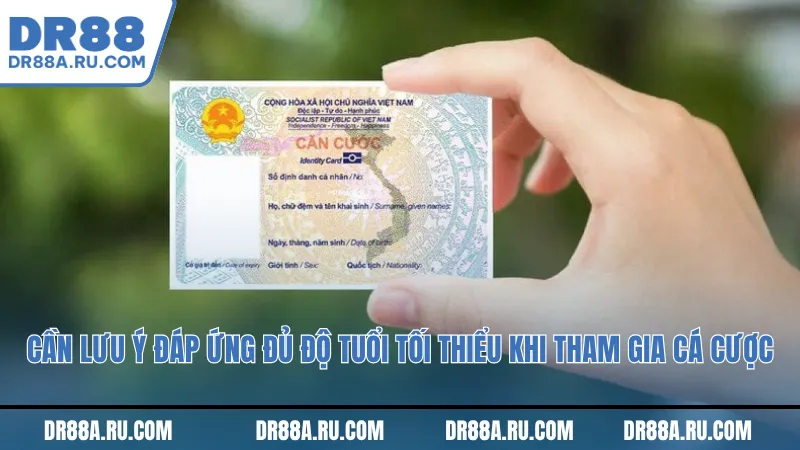 Cần lưu ý đáp ứng đủ độ tuổi tối thiểu khi tham gia cá cược