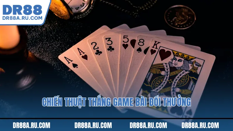Chiến thuật thắng game bài đổi thưởng